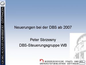 Neuerungen bei der DBS ab 2007 Peter Sbrzesny