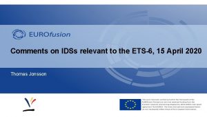 Comments on IDSs relevant to the ETS6 15