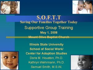 S O F T T Saving Our Families