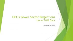 EPAs Power Sector Projections Use of 2016 Data