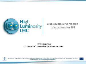 Crab cavities cryomodule discussions for SPS Ofelia Capatina