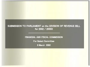 SUBMISSION TO PARLIAMENT on the DIVISION OF REVENUE