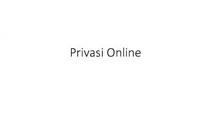 Privasi Online Definisi Invasi Privasi Perlindungan privasi Definisi