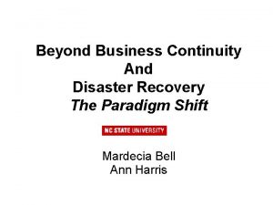 Beyond Business Continuity And Disaster Recovery The Paradigm