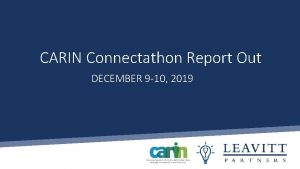 CARIN Connectathon Report Out DECEMBER 9 10 2019