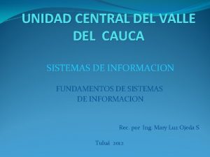 UNIDAD CENTRAL DEL VALLE DEL CAUCA SISTEMAS DE