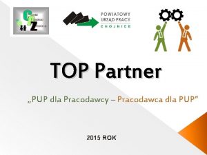 TOP Partner PUP dla Pracodawcy Pracodawca dla PUP