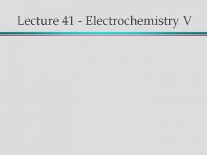 Lecture 41 Electrochemistry V Review Galvanic Cells Reaction