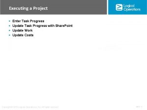 Executing a Project Enter Task Progress Update Task