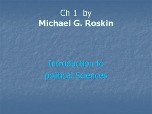 Ch 1 by Michael G Roskin Introduction to