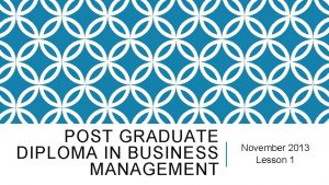 POST GRADUATE DIPLOMA IN BUSINESS MANAGEMENT November 2013