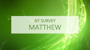 NT SURVEY MATTHEW BACKGROUND Author Matthew or Levi