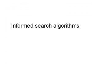 Informed search algorithms Outline Bestfirst search Greedy bestfirst