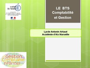 LE BTS Comptabilit et Gestion Lyce Antonin Artaud