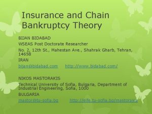 Insurance and Chain Bankruptcy Theory BIJAN BIDABAD WSEAS