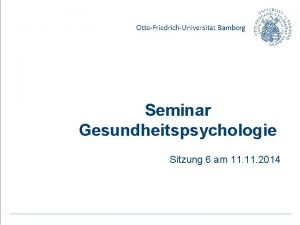 Seminar Gesundheitspsychologie Sitzung 6 am 11 2014 Seminar