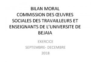 BILAN MORAL COMMISSION DES UVRES SOCIALES DES TRAVAILLEURS