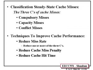 Classification SteadyState Cache Misses The Three Cs of