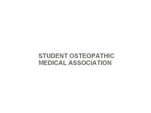 STUDENT OSTEOPATHIC MEDICAL ASSOCIATION WHAT IS SOMA a