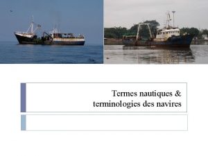 Termes nautiques terminologies des navires Nos Objectifs Dfinir