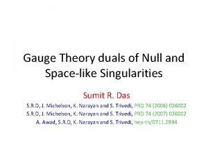 Gauge Theory duals of Null and Spacelike Singularities