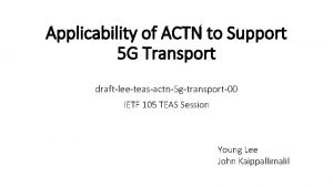 Applicability of ACTN to Support 5 G Transport