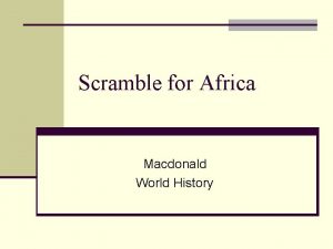 Scramble for Africa Macdonald World History Imperialism n