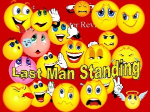 2 nd Semester Review LAST MAN STANDING 5