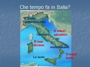 Che tempo fa in Italia LItalia settentrionale centrale