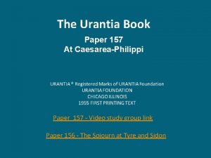 The Urantia Book Paper 157 At CaesareaPhilippi Paper