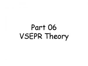 Part 06 VSEPR Theory 1 VSEPR Theory V
