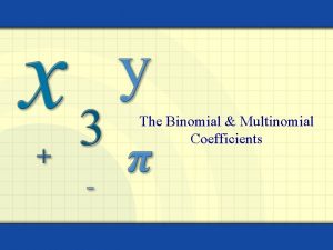 The Binomial Multinomial Coefficients Binomial Coeffcient In formulas