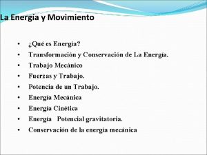 La Energa y Movimiento Qu es Energa Transformacin