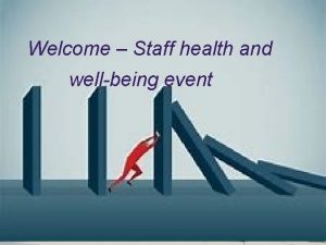 Welcome Staff health and wellbeing event Resilience and