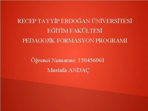 RECEP TAYYP ERDOAN NVERSTES ETM FAKLTES PEDAGOJK FORMASYON