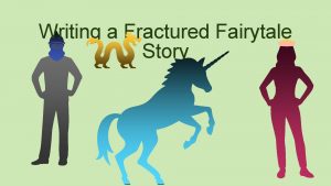 Writing a Fractured Fairytale Story Writing Story Elements