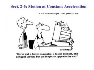 Sect 2 5 Motion at Constant Acceleration Motion