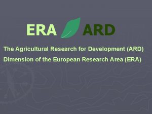 ERA ARD The Agricultural Research for Development ARD