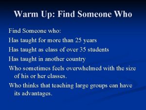 Warm Up Find Someone Who Find Someone who