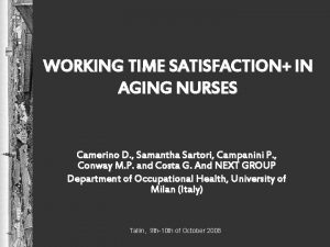 WORKING TIME SATISFACTION IN AGING NURSES Camerino D