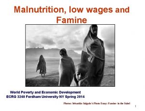 Malnutrition low wages and Famine World Poverty and