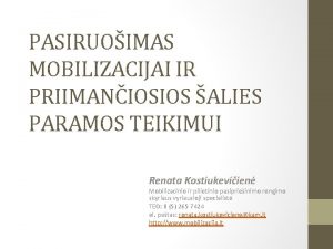 PASIRUOIMAS MOBILIZACIJAI IR PRIIMANIOSIOS ALIES PARAMOS TEIKIMUI Renata