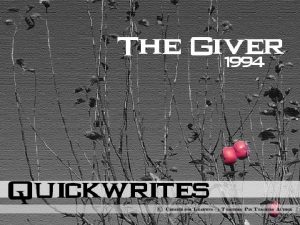 Quickwrites Write Quickwrites at the top of the