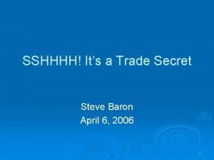SSHHHH Its a Trade Secret Steve Baron April