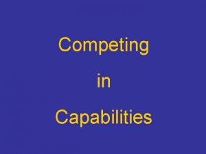 Competing in Capabilities The Central Dynamic Trade liberalisation