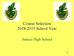 Course Selection 2018 2019 School Year Seneca High