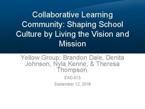 Collaborative Learning Community Shaping School Culture by Living