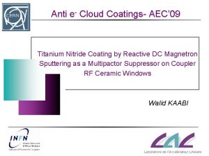 Anti e Cloud Coatings AEC 09 Titanium Nitride