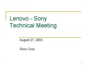 Lenovo Sony Technical Meeting August 27 2003 Sony