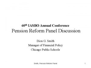 60 th IASBO Annual Conference Pension Reform Panel